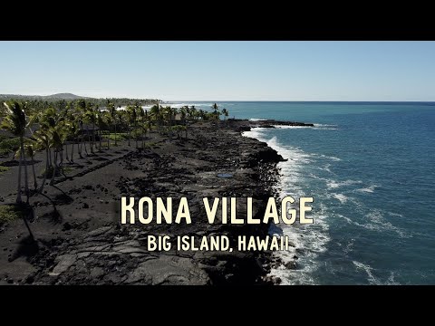 Hawaii Big Island - Rosewood Kona Village Resort - Cinematic